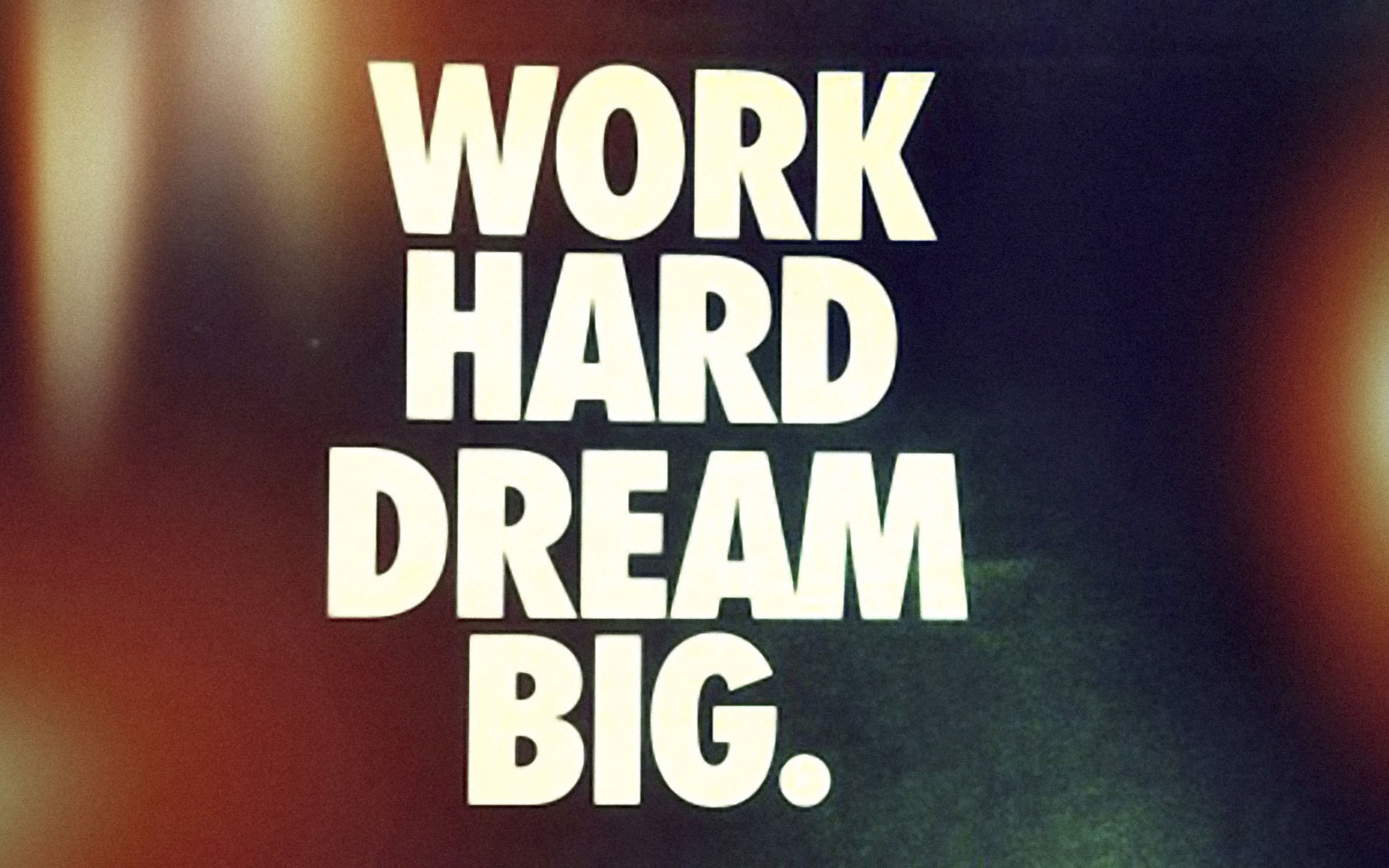 work_hard_dream_big Работай усердно, мечтай по-крупному
